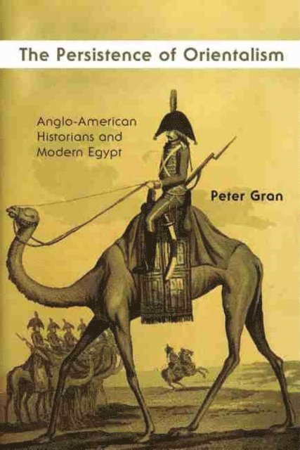 Peter Gran - Persistence of Orientalism, E-bok