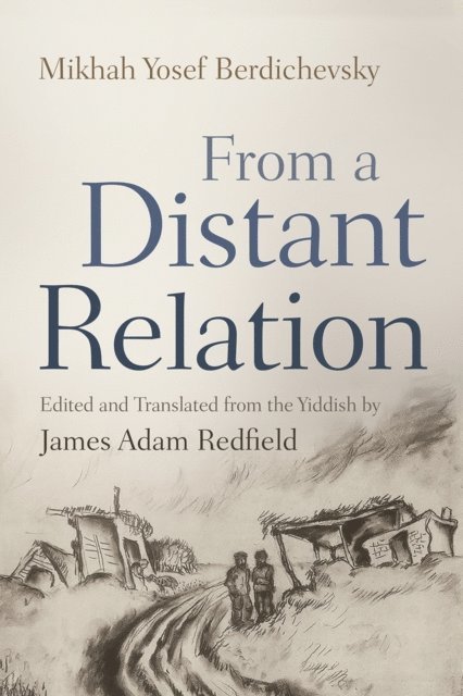 Mikhah Yosef Berdichevsky, James Adam Redfield - From a Distant Relation, E-bok