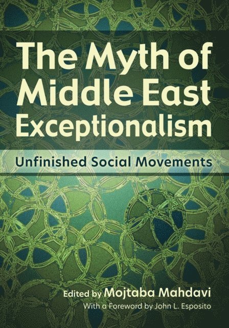 Mojtaba Mahdavi - Myth of Middle East Exceptionalism, E-bok