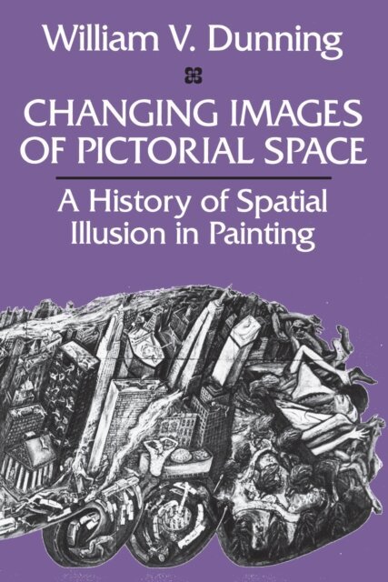 William V. Dunning - Changing Images of Pictorial Space, E-bok