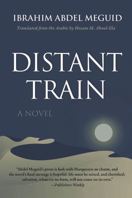 Ibrahim Abdel Meguid - Distant Train, E-bok