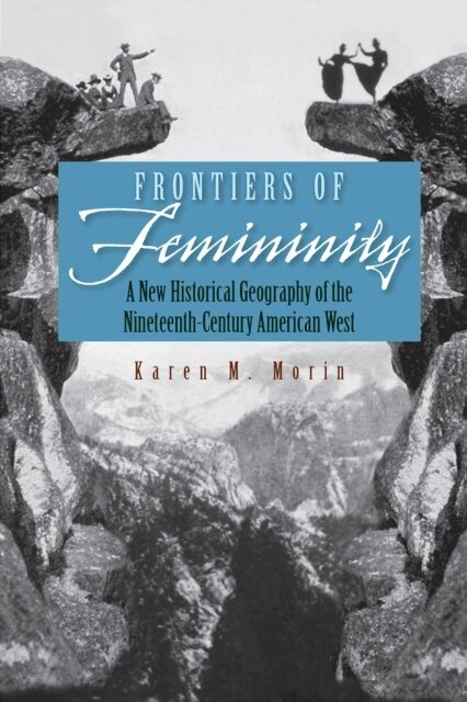 Karen M. Morin - Frontiers of Femininity, E-bok