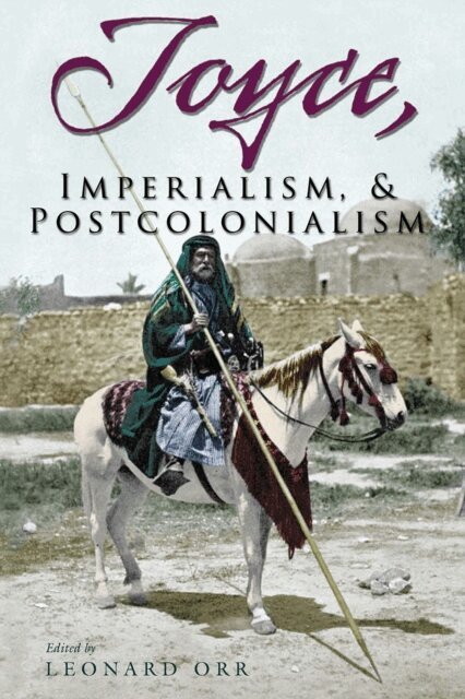 Leonard Orr - Joyce, Imperialism, and Postcolonialism, E-bok