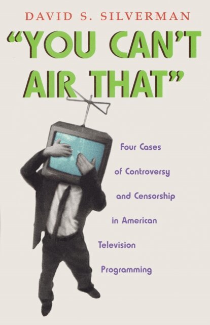 David S. Silverman - You Can't Air That, E-bok