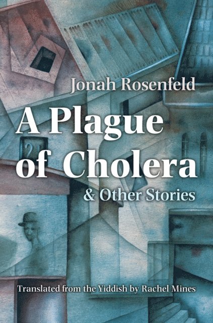 Jonah Rosenfeld - Plague of Cholera and Other Stories, E-bok