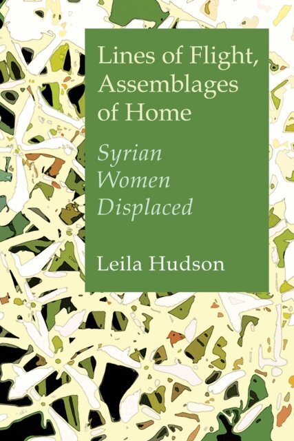 Leila Hudson - Lines of Flight, Assemblages of Home, E-bok