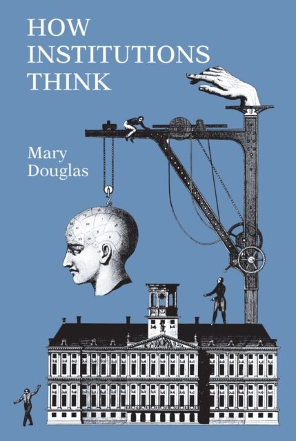 Mary Douglas - How Institutions Think, E-bok