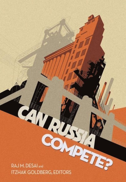 Raj M. Desai, Itzhak Goldberg - Can Russia Compete?, E-bok