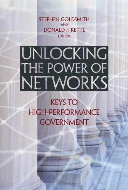 Stephen Goldsmith, Donald F. Kettl - Unlocking the Power of Networks, E-bok