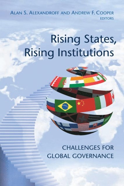 Alan S. Alexandroff, Andrew F. Cooper - Rising States, Rising Institutions, E-bok