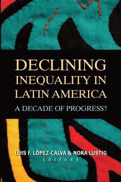 Luis Felipe Lopez-Calva, Nora Claudia Lustig - Declining Inequality in Latin America, E-bok