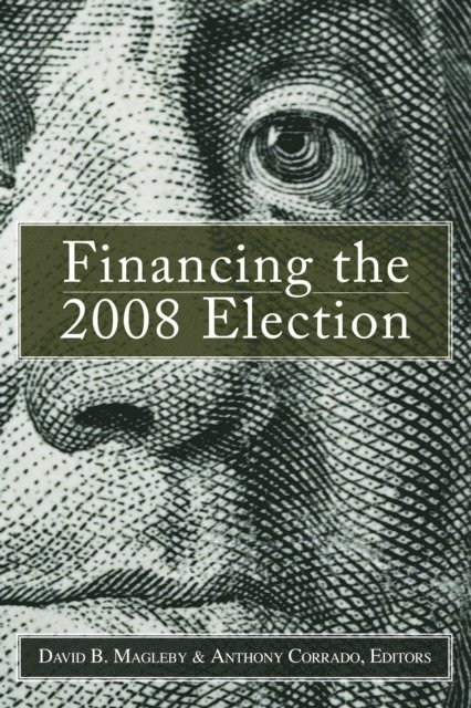 David B. Magleby, Anthony Corrado - Financing the 2008 Election, E-bok