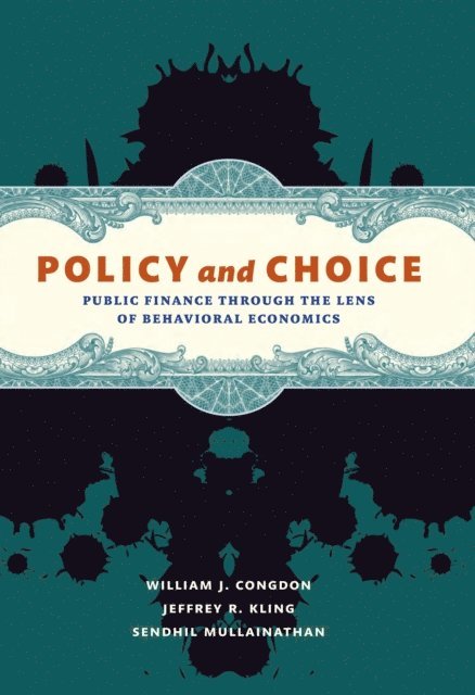 William J. Congdon, Jeffrey R. Kling, Sendhil Mullainathan - Policy and Choice, E-bok