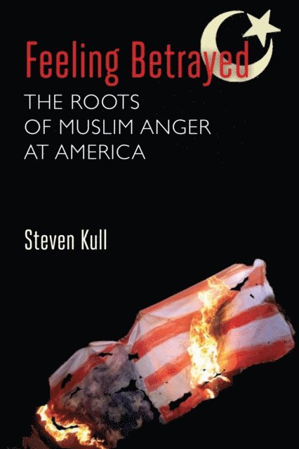 Steven Kull - Feeling Betrayed, E-bok
