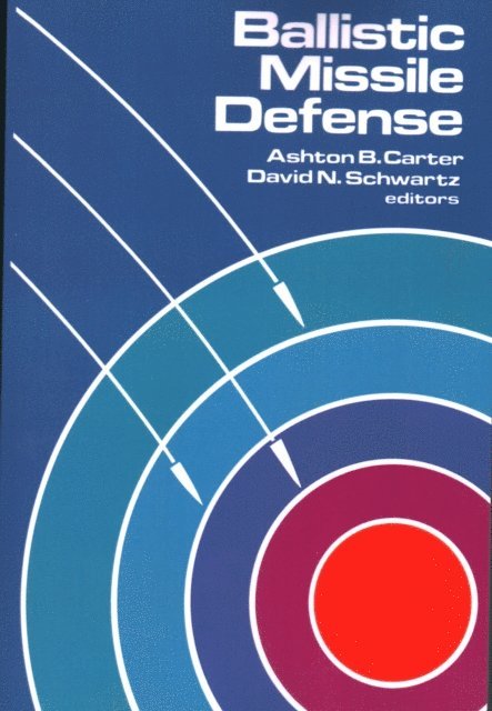 Ashton B. Carter, David N. Schwartz - Ballistic Missile Defense, E-bok