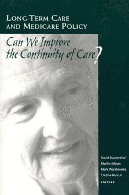 David Blumenthal, Marilyn Moon, Mark Warshawsky - Long-Term Care and Medicare Policy, E-bok