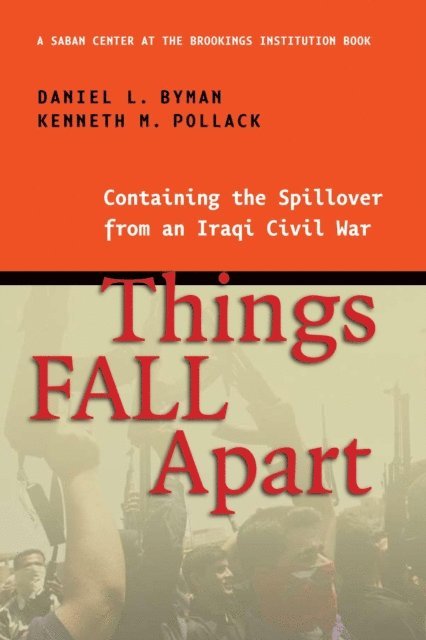 Daniel L. Byman, Kenneth M. Pollack - Things Fall Apart, E-bok
