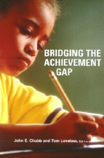 John E. Chubb, Tom Loveless - Bridging the Achievement Gap, E-bok