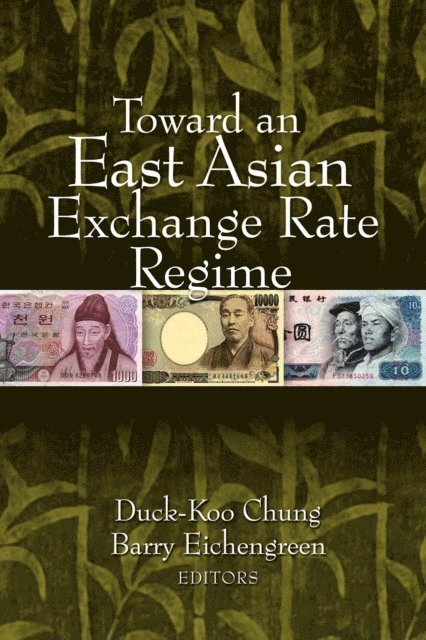 Duck-Koo Chung, Barry Eichengreen - Toward an East Asian Exchange Rate Regime, E-bok