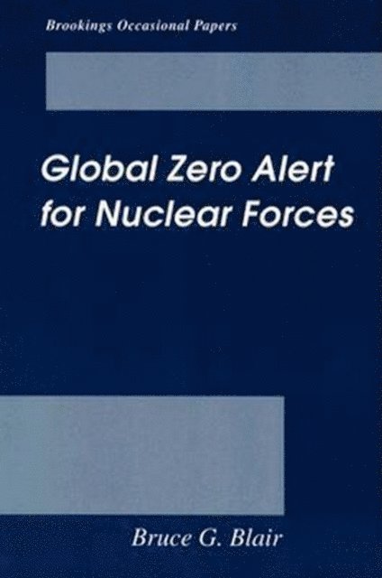 Bruce G. Blair - Global Zero Alert for Nuclear Forces, E-bok