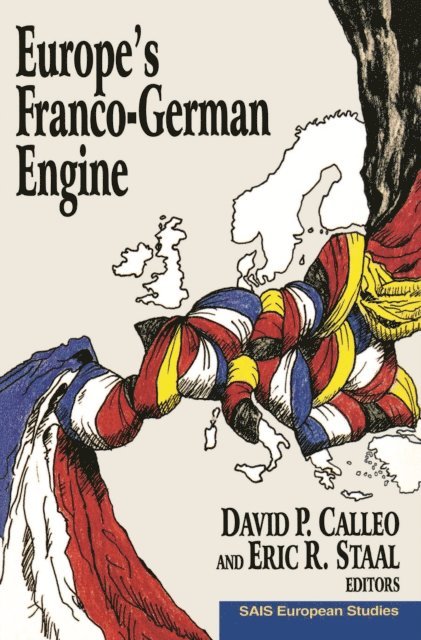 David P. Calleo, Eric R. Staal - Europe's Franco-German Engine, E-bok