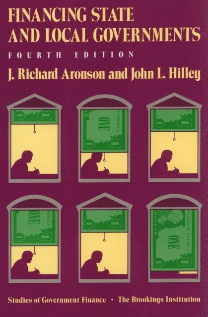 J. Richard Aronson, John L. Hilley - Financing State and Local Governments, E-bok
