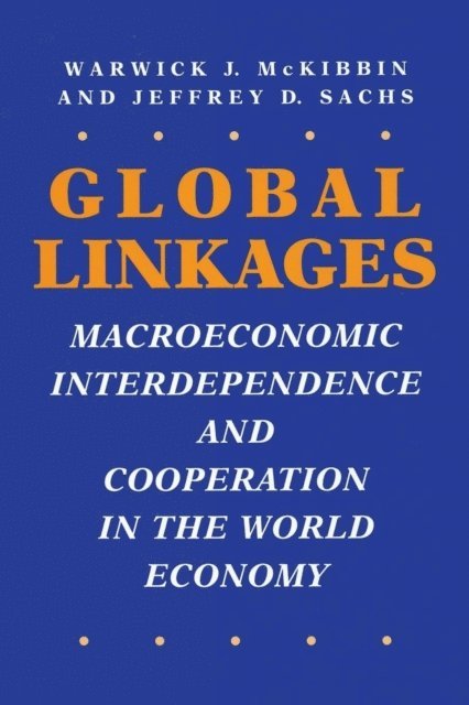Warwick J. McKibbin, Jeffrey D. Sachs - Global Linkages, E-bok