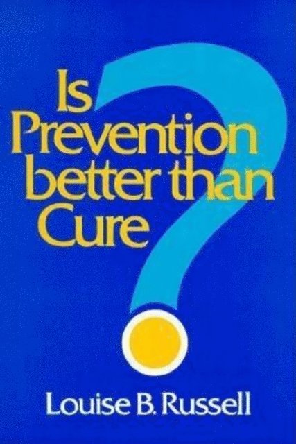 Louise B. Russell - Is Prevention Better than Cure?, E-bok