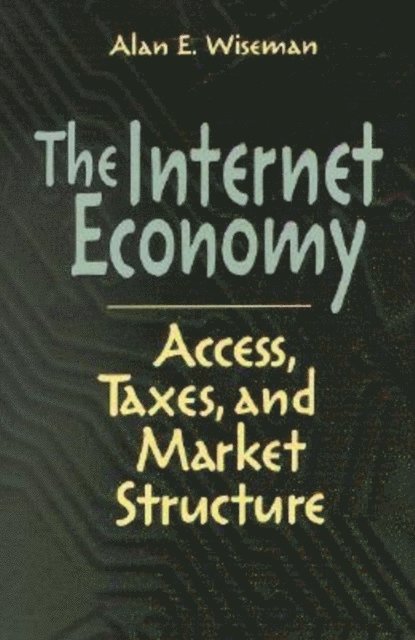 Alan E. Wiseman - Internet Economy, E-bok