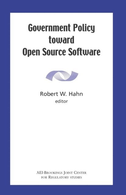 Robert W. Hahn - Government Policy toward Open Source Software, E-bok