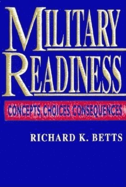 Richard K. Betts - Military Readiness, E-bok