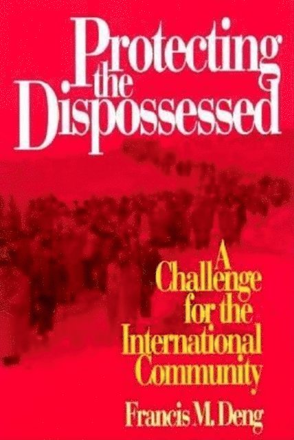 Francis M. Deng - Protecting the Dispossessed, E-bok