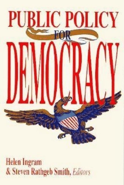 Helen Ingram, Steven Rathgeb Smith - Public Policy for Democracy, E-bok