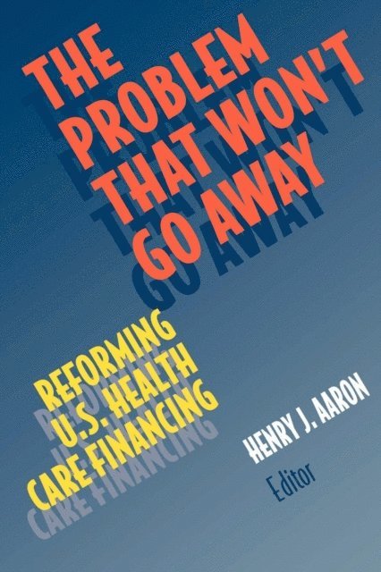 Henry J. Aaron - Problem that Won't Go Away, E-bok