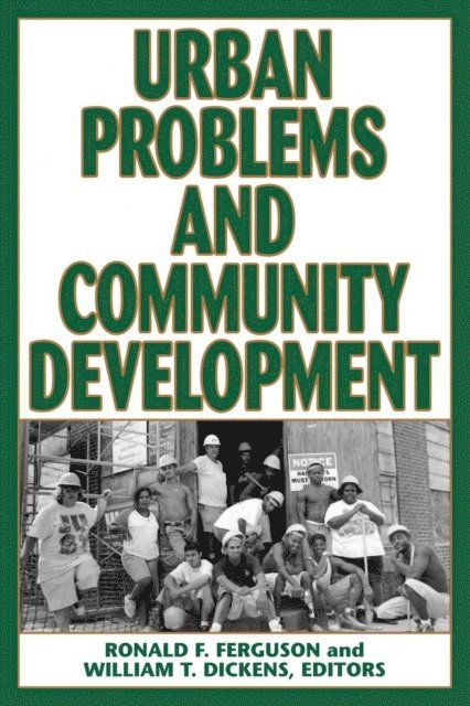 Ronald F. Ferguson, William T. Dickens - Urban Problems and Community Development, E-bok