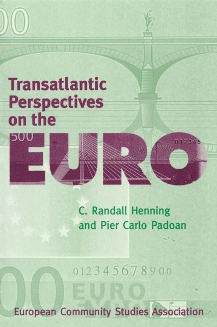 C. Randall Henning, Pier Carlo Padoan - Transatlantic Perspectives on the Euro, E-bok
