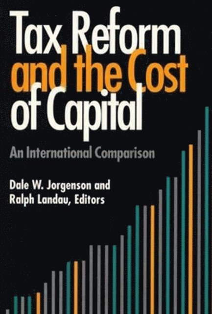 Dale W. Jorgenson, Ralph Landau - Tax Reform and the Cost of Capital, E-bok