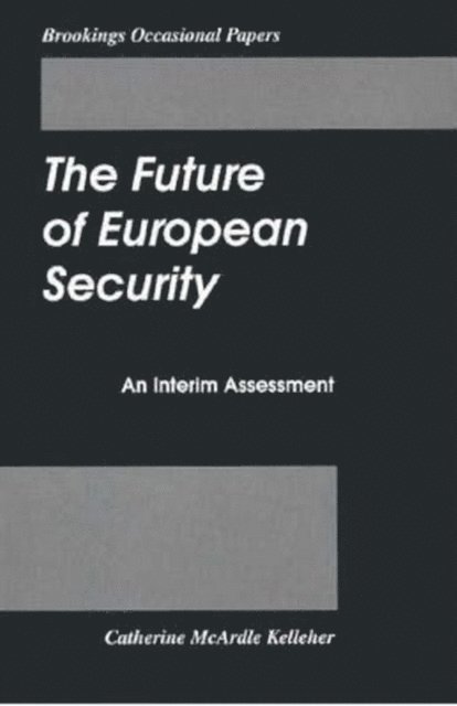 Catherine McArdle Kelleher - Future of European Security, E-bok