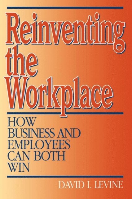 David Levine - Reinventing the Workplace, E-bok