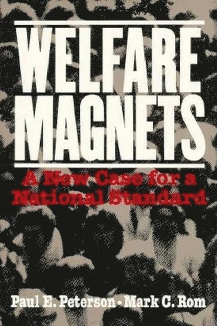 Paul E. Peterson, Mark C. Rom - Welfare Magnets, E-bok