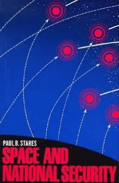 Paul Stares - Space and National Security, E-bok. Tillgänglighet: Lägg i varukorg