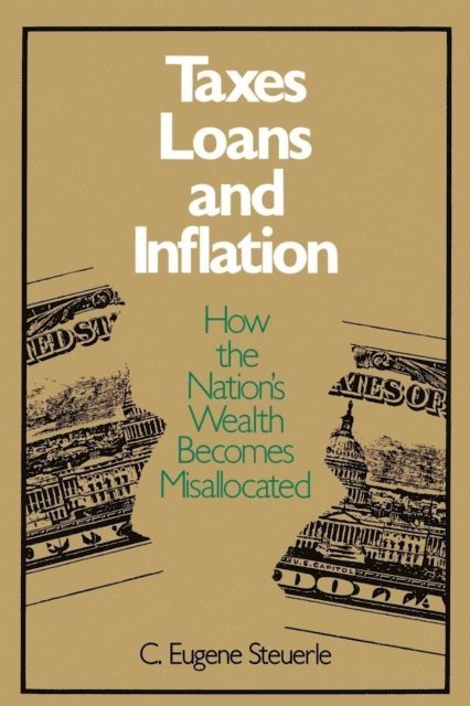C. Eugene Steuerle - Taxes, Loans and Inflation, E-bok