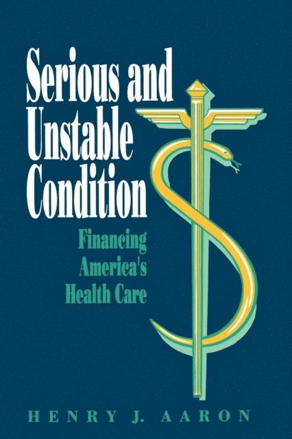 Henry J. Aaron - Serious and Unstable Condition, E-bok