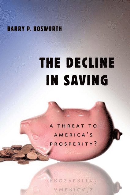Barry P. Bosworth - Decline in Saving, E-bok