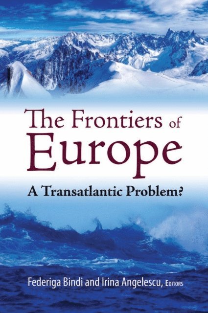 Federiga Bindi, Irina Angelescu - Frontiers of Europe, E-bok