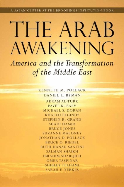 Kenneth M. Pollack, Daniel L. Byman, Akram Al-Turk - Arab Awakening, E-bok