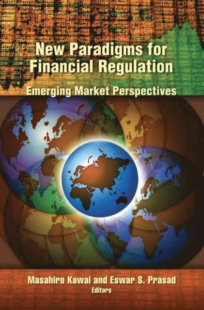 Masahiro Kawai, Eswar S. Prasad - New Paradigms for Financial Regulation, E-bok