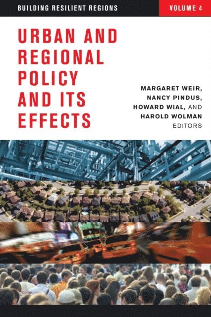 Margaret Weir, Nancy Pindus, Howard Wial - Urban and Regional Policy and its Effects, E-bok