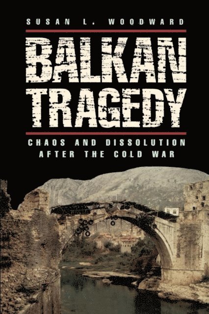 Susan L. Woodward - Balkan Tragedy, E-bok