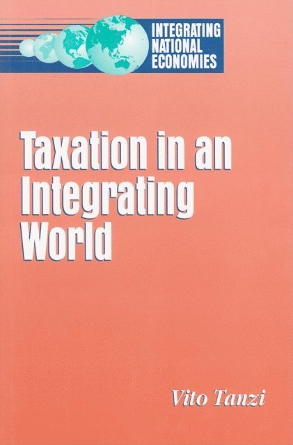 Vito Tanzi - Taxation in an Integrating World, E-bok